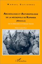 Couverture du livre « Archéologie et anthropologie de la nécropole de kapanda » de Manuel Gutierrez aux éditions L'harmattan