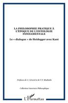 Couverture du livre « La philosophie pratique à l'époque de l'ontologie fondamentale ; le dialogue de Heidegger avec k » de Antoine-Dover Osongo-Lukadi aux éditions L'harmattan