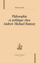 Couverture du livre « Philosophie et politique chez Andrew Michael Ramsay » de Marialuisa Baldi aux éditions Honore Champion