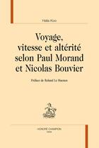 Couverture du livre « Voyage, vitesse et altérité selon Paul Morand et Nicolas Bouvier » de Halia Koo aux éditions Honore Champion