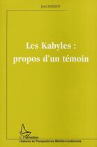 Couverture du livre « LES KABYLES : PROPOS D'UN TÉMOIN » de Jean Morizot aux éditions L'harmattan