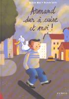 Couverture du livre « Armand Dur A Cuire Et Moi » de Olivier Latyk et Olivier Mau aux éditions Syros