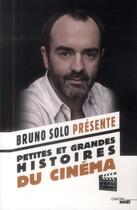 Couverture du livre « Petites et grandes histoires du cinéma » de Bruno Solo aux éditions Cherche Midi