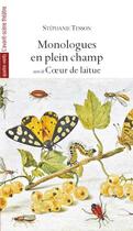 Couverture du livre « Monologues en Plein Champ : Suive de Coeur de Laitue » de Stephanie Tesson aux éditions Avant-scene Theatre