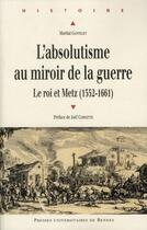 Couverture du livre « Absolutisme au miroir de la guerre » de Martial Gantelet aux éditions Pu De Rennes