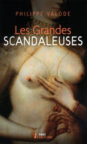 Couverture du livre « Les grandes scandaleuses » de Philippe Valode aux éditions First