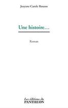 Couverture du livre « Une histoire » de Josyane Carole Rousso aux éditions Editions Du Panthéon