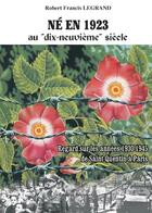 Couverture du livre « Né en 1923, au dix-neuvième siècle » de Robert Francis Legrand aux éditions Benevent