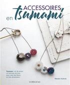 Couverture du livre « Accessoires en tsumami » de Masako Kakuta aux éditions De Saxe