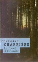 Couverture du livre « La forêt d'iscambe » de Christian Charrière aux éditions Points