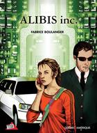 Couverture du livre « Alibis inc serie alibis inc 1 » de Fabrice Boulanger aux éditions Les Ditions Qubec Amrique