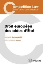 Couverture du livre « Droit européen des aides d'Etat » de Michael Karpenschif aux éditions Bruylant