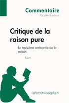 Couverture du livre « Critique de la raison pure de Kant ; la troisième antinomie de la raison » de Julien Bourbiaux aux éditions Lepetitphilosophe.fr