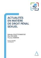 Couverture du livre « Actualités en matière de droit pénal sexuel » de Nathalie Colette-Basecqz aux éditions Anthemis