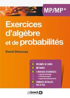 Couverture du livre « Exercices d'algèbres et de probabilités ; MP/MP* » de David Delaunay aux éditions De Boeck Superieur