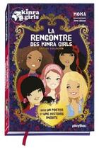 Couverture du livre « Kinra girls T.1 ; la rencontre des Kinra girls » de Moka et Anne Cresci aux éditions Play Bac