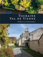 Couverture du livre « Touraine Val de Vienne - Délices et harmonies » de  aux éditions Editions Sutton