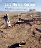 Couverture du livre « La ville nubienne de Kerma » de Charles Bonnet aux éditions Favre