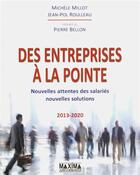 Couverture du livre « Des entreprises à la pointe ; nouvelles attentes des salariés ; nouvelles solutions » de Jean-Pol Roulleau et Michele Millot aux éditions Maxima
