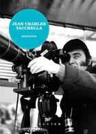 Couverture du livre « Jean Charles Tacchella ; mémoires » de Jean-Charles Tacchella aux éditions Seguier