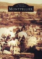 Couverture du livre « Montpellier » de Brigitte Alzieu aux éditions Editions Sutton