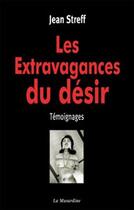 Couverture du livre « Les extravagances du désir » de Jean Streff aux éditions La Musardine