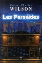 Couverture du livre « Les perséides » de Robert Charles Wilson aux éditions Le Belial