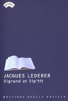 Couverture du livre « Sigrand et sip'tit roman » de Jacques Lederer aux éditions Joelle Losfeld