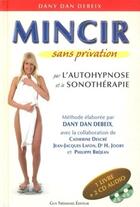 Couverture du livre « Mincir sans privation » de Debeix Danny Dan aux éditions Guy Trédaniel