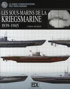 Couverture du livre « Les sous-marins de la kriegsmarine 1939-1945 » de Chris Bishop aux éditions De Lodi