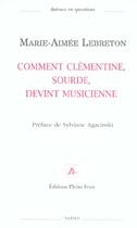 Couverture du livre « Comment clementine sourde devint musicienne » de Le Breton Marie Aime aux éditions Pleins Feux