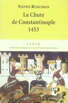 Couverture du livre « La chute de Constantinople ; 1453 » de Steven Runciman aux éditions Tallandier