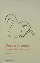 Couverture du livre « Poesie vacante - nerval, mallarme, laforgue » de Henri Scepi aux éditions Ens Lyon