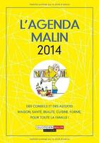 Couverture du livre « L'agenda malin 2014 ; des conseils et des astuces maison, santé, beauté, cuisine, forme, pour toute la famille ! » de  aux éditions Quotidien Malin