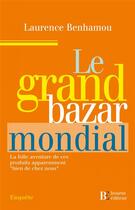 Couverture du livre « Le grand bazar mondial » de Laurence Benhamou aux éditions Les Peregrines