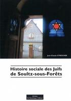 Couverture du livre « Histoire sociale des Juifs de Soultz-sous-Forêts » de Jean-Claude Streicher aux éditions Do Bentzinger