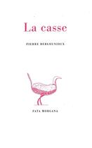 Couverture du livre « La casse » de Pierre Bergounioux aux éditions Fata Morgana