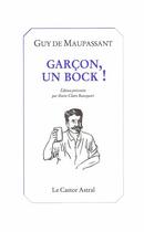 Couverture du livre « Garçon, un bock ! » de Guy de Maupassant aux éditions Castor Astral