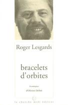 Couverture du livre « Bracelets d'orbites » de Roger Lesgards aux éditions Cherche Midi