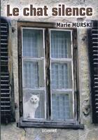 Couverture du livre « Le chat silence » de Marie Murski aux éditions Idc