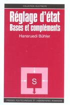 Couverture du livre « Reglage d'etat - bases et complements » de Hansruedi Buhler aux éditions Ppur