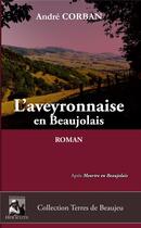 Couverture du livre « L'aveyronnaise en Beaujolais » de Andre Corban aux éditions Heraclite