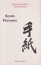 Couverture du livre « Kyoto, Provence » de Monique Grandjonc et Yuko Nishikawa aux éditions Wallada