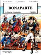 Couverture du livre « Bonaparte, le général vendémiaire (1768-1804) » de Reynald Secher aux éditions Reynald Secher