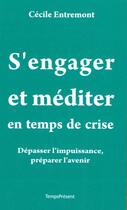 Couverture du livre « S'engager et méditer en temps de crise » de Entremont Cecile aux éditions Editions Temps Present