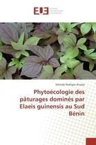 Couverture du livre « Phytoecologie des paturages domines par elaeis guinensis au sud benin » de Zinsalo Setondji aux éditions Editions Universitaires Europeennes