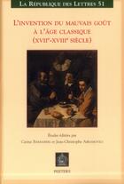 Couverture du livre « L'invention du mauvais goût à l'âge classique (XVIIe-XVIIIe siècle) » de  aux éditions Peeters