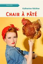 Couverture du livre « Chair à pâté » de Katherine Nikitine aux éditions Atramenta