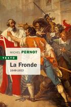 Couverture du livre « La Fronde ; 1648 - 1653 » de Pernot Michel aux éditions Tallandier