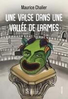 Couverture du livre « Une valse dans une vallee de larmes » de Maurice Chalier aux éditions Sydney Laurent